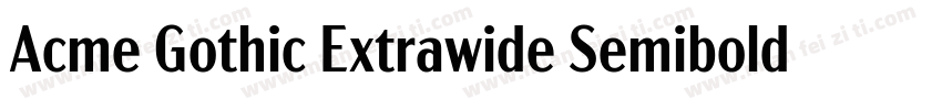 Acme Gothic Extrawide Semibold字体转换